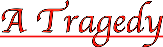 A Tragedy.png