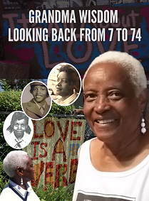Grandma Wisdom looking Back from 7 to 74