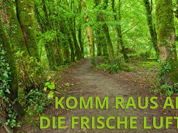 Kommt raus an die frische Luft!