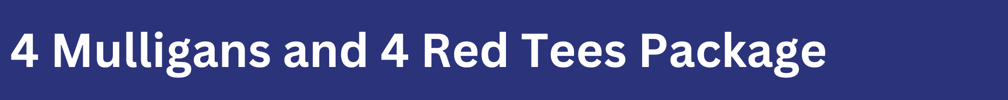 Mulligan & Red Tee Package (max 1 per team)