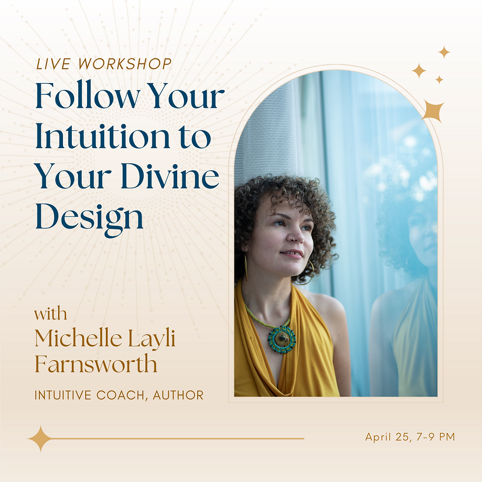 Follow Your Intuition to your Divine Design