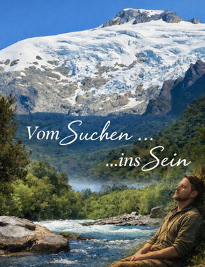 Vom Suchen zum Sein – Der spirituelle Weg zu innerem Frieden und Bewusstsein