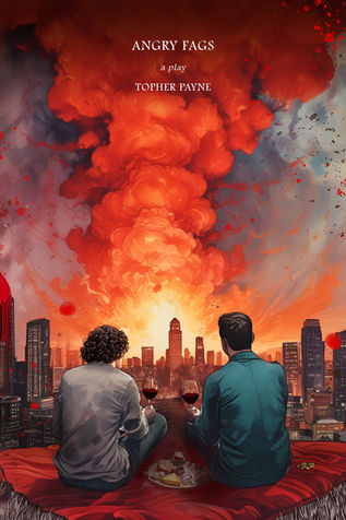 Angry Fags by Topher Payne