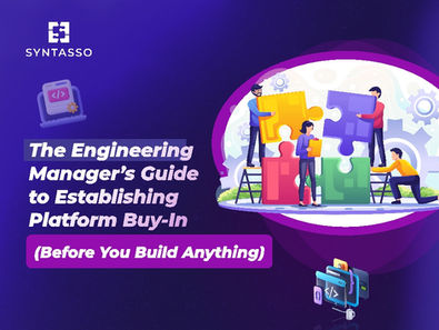 The Engineering Manager’s Guide to Establishing Platform Buy-In (Before You Build Anything)