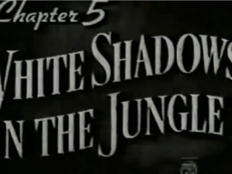 Consume All Media! Congo Bill: "Chapter Five: White Shadows in the Jungle"