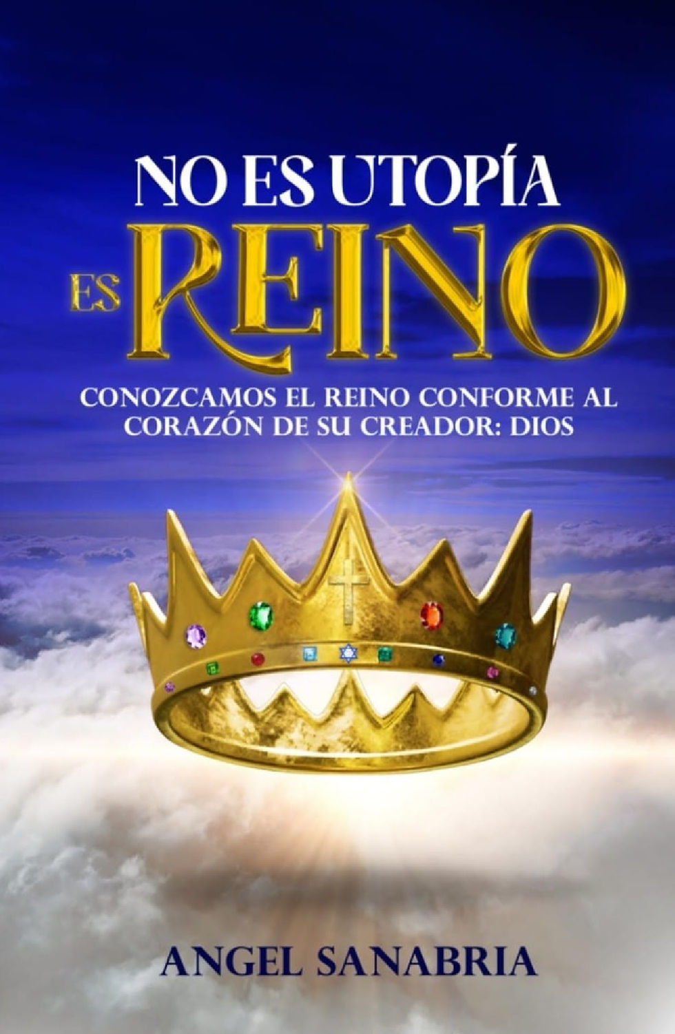 No Es Utopia Es Reino - Autor Angel Sanabria - Hombres Y Mujeres de Reino - #autorangelsan