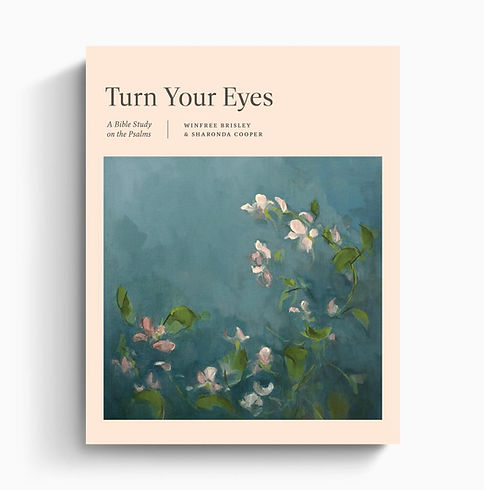 Psalms turn your eyes.jpg