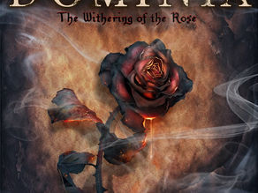 Dominia Update Album Artwork & Track List For The Withering Of The Rose Album!