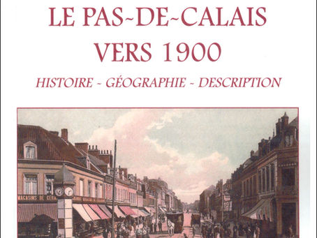 Le Pas-de-Calais vers 1900  Histoire - Géographie - Description