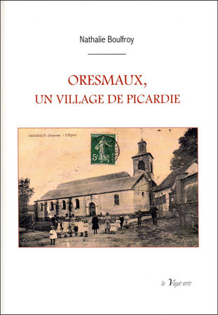 ORESMAUX  UN VILLAGE DE PICARDIE