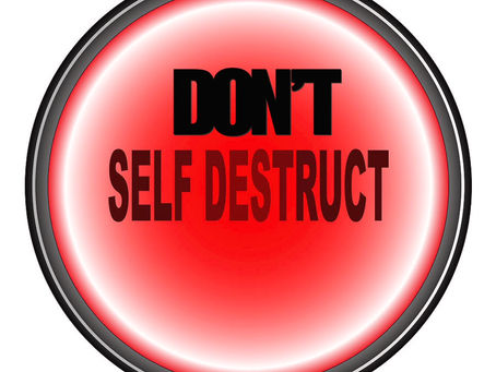 Don’t You Dare Self-Destruct 