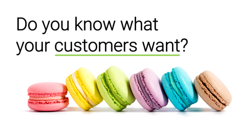 Do you know what your customers want?