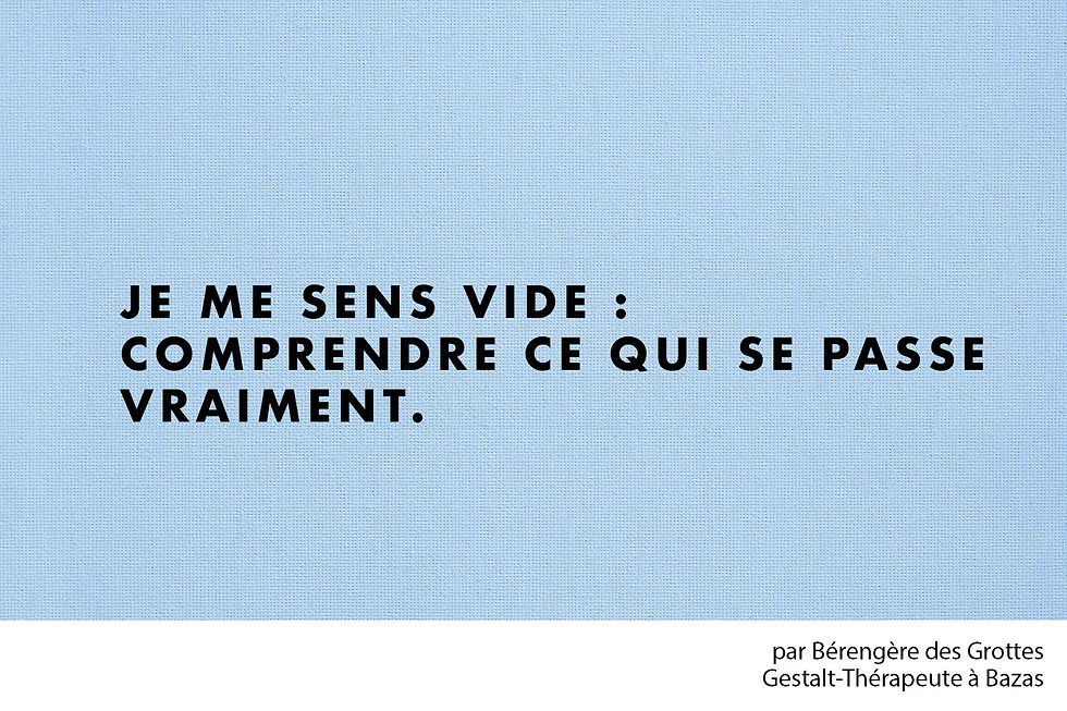 Je me sens vide : comprendre ce qui se passe vraiment