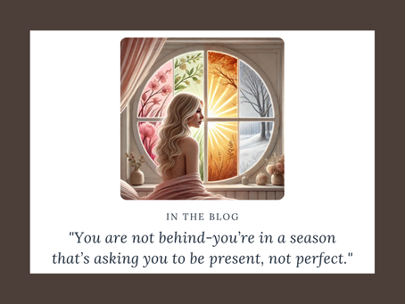 The Seasons of Life: Honoring Your Inner Self, No Matter the Outside Conditions