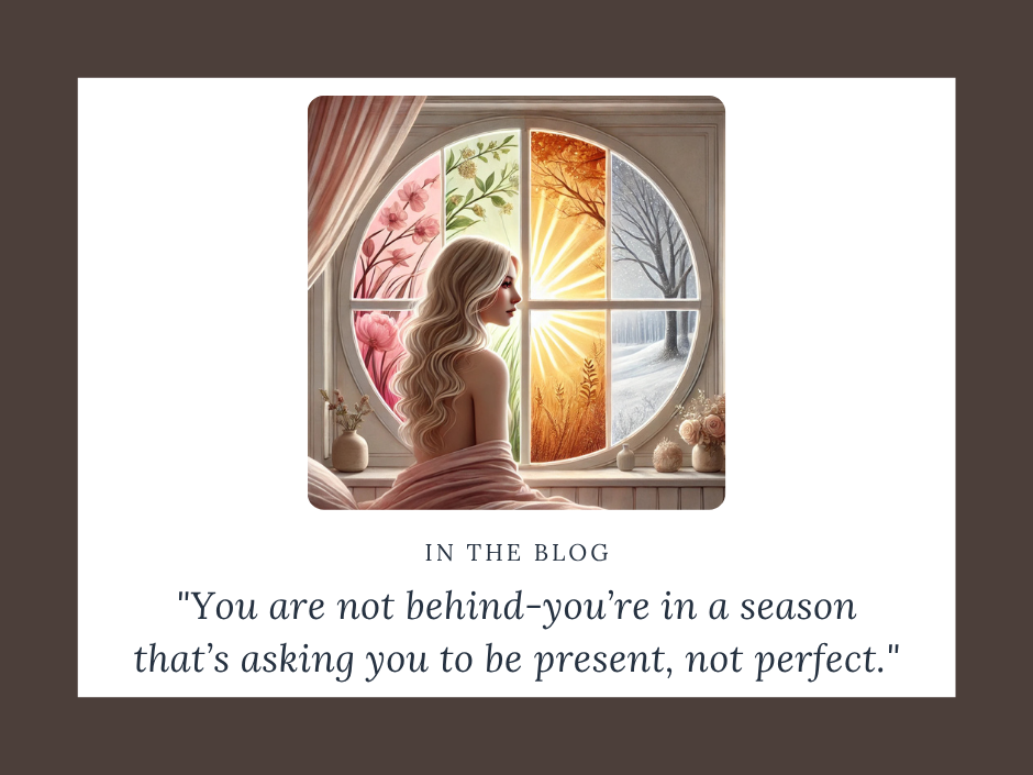 The Seasons of Life: Honoring Your Inner Self, No Matter the Outside Conditions