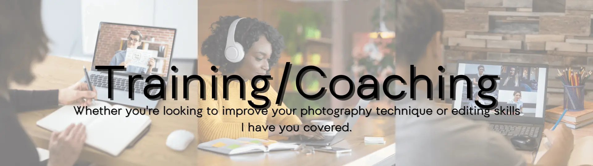 Photography training and coaching. Photography course. One to One photography training. Business photography training