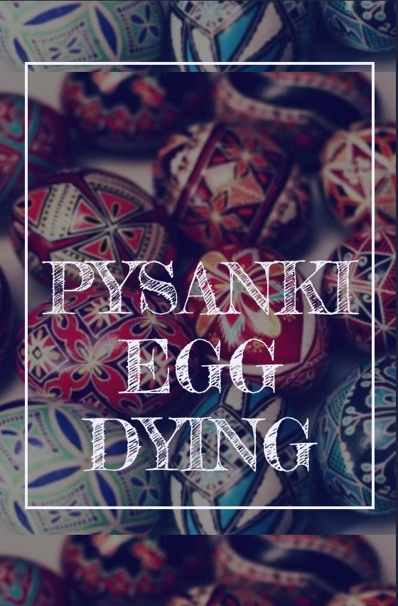 Pysanky Egg Dying Workshop