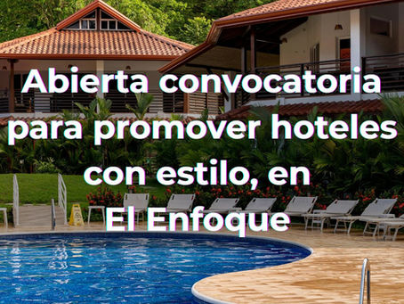 Abierta convocatoria para promover hoteles con estilo, en El Enfoque