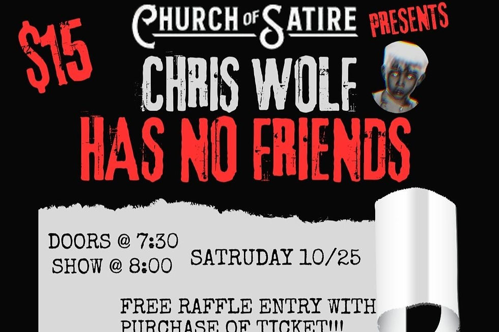Church of Satire Presents: Chris Wolf has no Friends