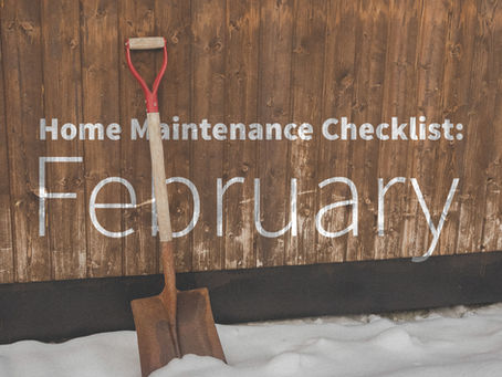 Home Maintenance Checklist: February