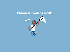 Financial Wellness 101