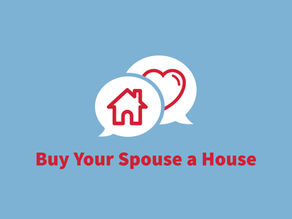 Buy Your Spouse a House