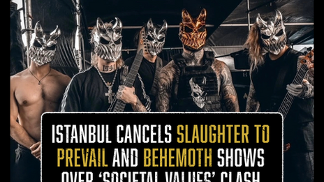 Istanbul Cancels Slaughter To Prevail and Behemoth Shows Over ‘Societal Values’ Clash | Core Community