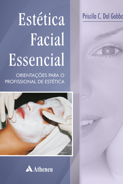 Estética facial essencial: orientações para o profissional de estética
