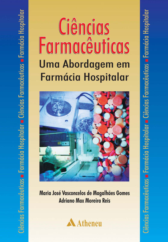 Ciências Farmacêuticas: Uma Abordagem em Farmácia Hospitalar