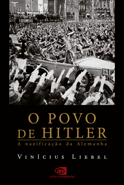 O povo de Hitler a nazificação da Alemanha