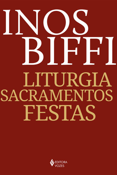 Liturgia, sacramentos, festas