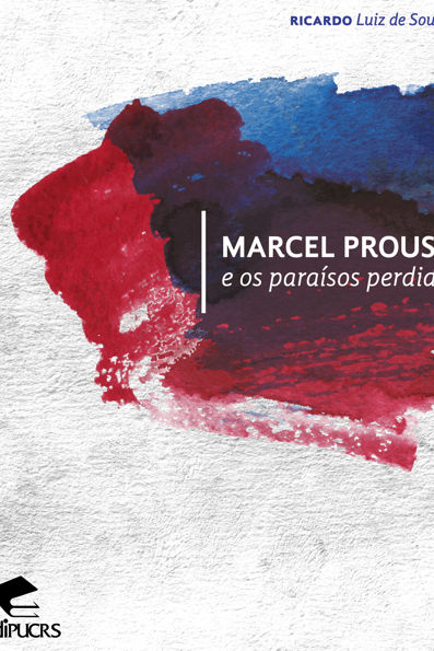 Marcel Proust e os paraísos perdidos
