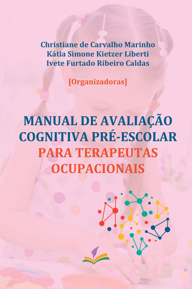 MANUAL DE AVALIAÇÃO COGNITIVA PRÉ-ESCOLAR PARA TERAPEUTAS OCUPACIONAIS