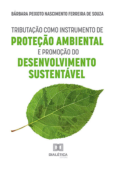 Tributação como instrumento de proteção ambiental e promoção do desenvolvim