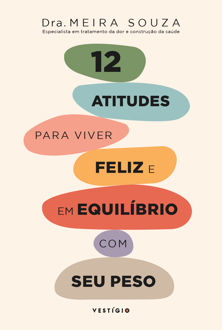 12 atitudes para viver feliz e em equilíbrio com o seu peso