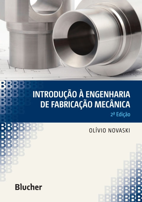 Introdução a engenharia de fabricação mecânica