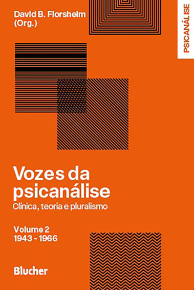 Vozes da psicanálise clínica, teoria e pluralismo - 1943-1966