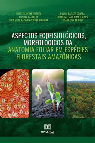 Aspectos ecofisiológicos, morfológicos da anatomia foliar em espécies flor...
