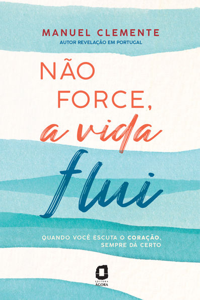Não force, a vida flui