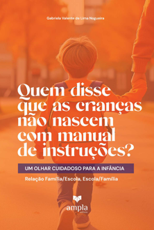 Quem disse que as crianças não nascem com manual de instruções?: um olhar cuid