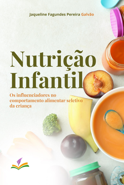 Nutrição infantil os influenciadores no comportamento alimentar seletivo da