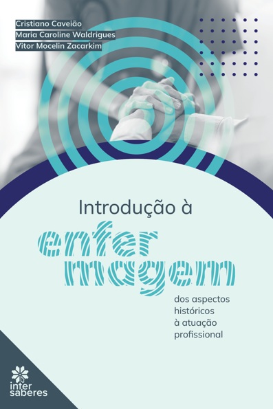 Introdução à enfermagem dos aspectos históricos à atuação profissional