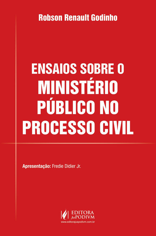 Ensaios Sobre o Ministério Público no Processo Civil