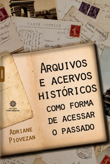 Arquivos e acervos históricos como forma de acessar o passado