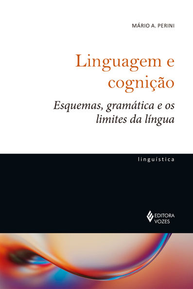 Linguagem e cognição Esquemas, gramática e os limites da língua