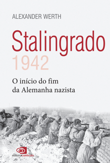 Stalingrado: 1942 - o início do fim da Alemanha nazista