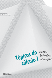 Tópicos de cálculo I: limites, derivadas e integrais
