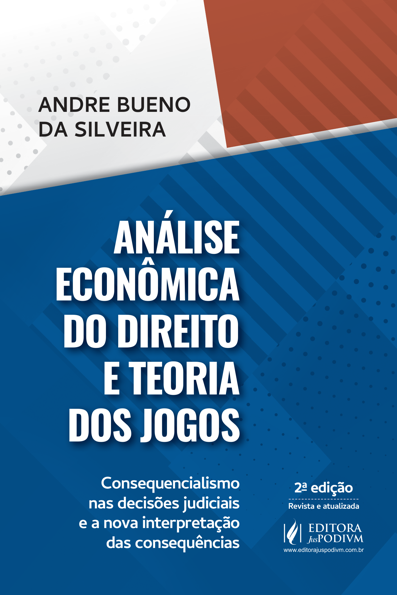 Análise econômica do direito e teoria dos jogos: consequencialismo nas dec...