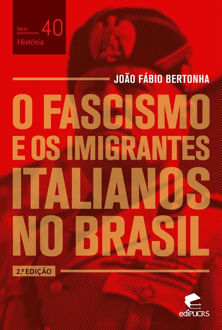 O fascismo e os imigrantes italianos no Brasil