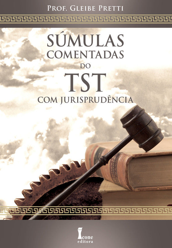 SÚMULAS COMENTADAS DO TST COM JURISPRUDÊNCIA